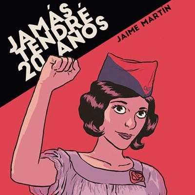 JAMÁS TENDRÉ 20 AÑOS, BY JAIME MARTÍN. BEST WORK BY A SPANISH AUTHOR 2017